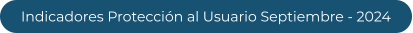 Indicadores Protección al Usuario Septiembre - 2024