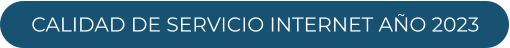 CALIDAD DE SERVICIO INTERNET AÑO 2023